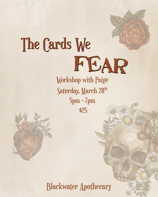 The Cards We Fear Workshop - with Paige - Sat Mar 28th 5pm