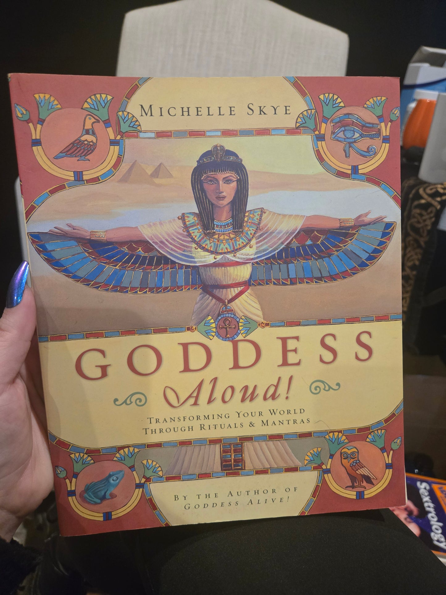 Goddess Aloud! Transforming Your World Through Rituala & Mantras by Michelle Skye