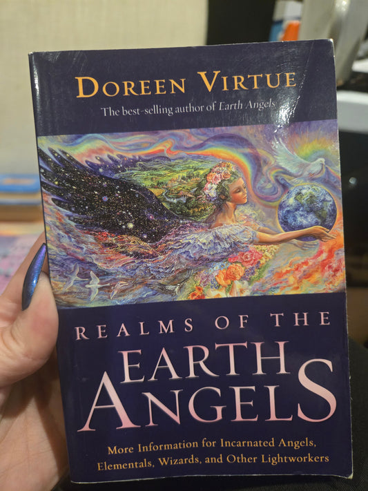 Realms of the Earth Angels: More Information for Incarnated Angels, Elementals, Wizards, and Other Lightworkers by Doreen Virtue
