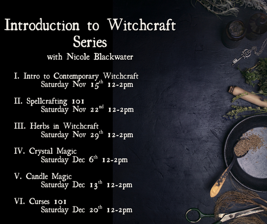 Bundle - 6 Classes - Intro to Witchcraft Series with Nicole Blackwater November-December