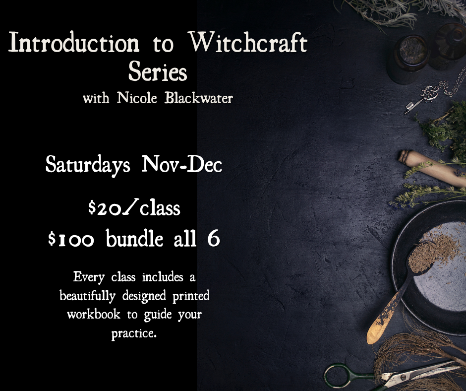 Class 1: Introduction to Contemporary Witchcraft - Introduction to Witchcraft Series with Nicole Blackwater November-December