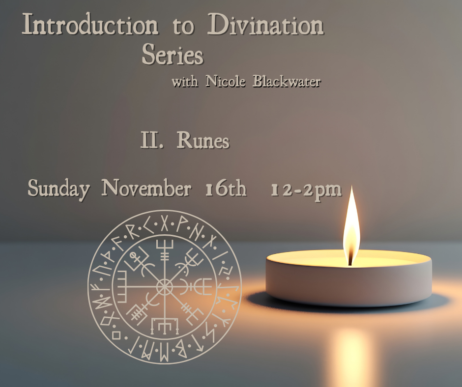 Introduction to Divination Series: Runes- Sunday November 16th