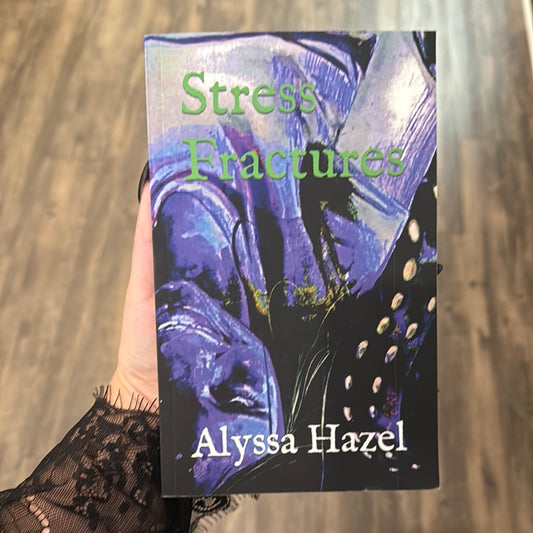 Stress Fractures by Alyssa Hazel