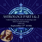 Astrology 101  Part 1 and 2
