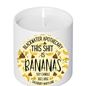 This Shit Is Bananas - 3oz Soy Candle