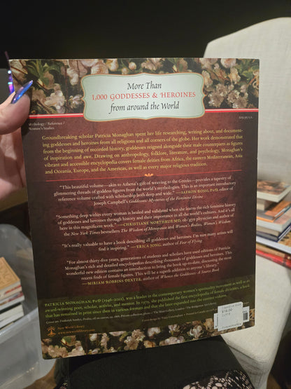 Encyclopedia of Goddesses & Heroines by Patricia Monaghan, PhD