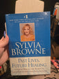 Past Lives, Future Healing: A Psychic Reveals the Secrets to Good Health and Great Relationships by Sylvia Browne