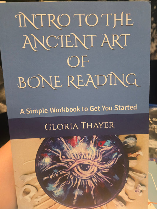 Intro to the Ancient Art of Bone Reading by Gloria Thayer