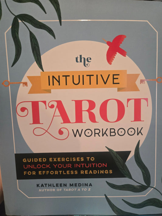 The Intuituve Tarot Workbook by Kathleen Medina