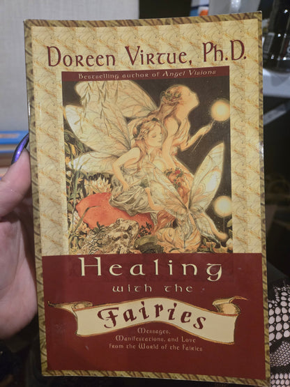 Healing with the Fairies: Messages, Manifestations, and Love From the World of the Fairies by Doreen Virtue, PhD