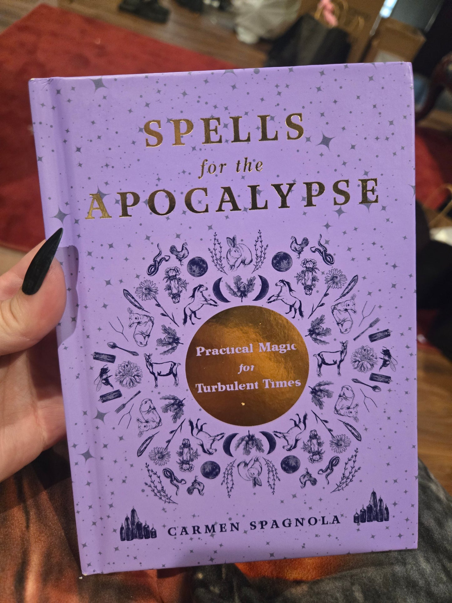 Spells for the Apocalypse: Practical Magic for Turbulent Times by Carmen Spagnola
